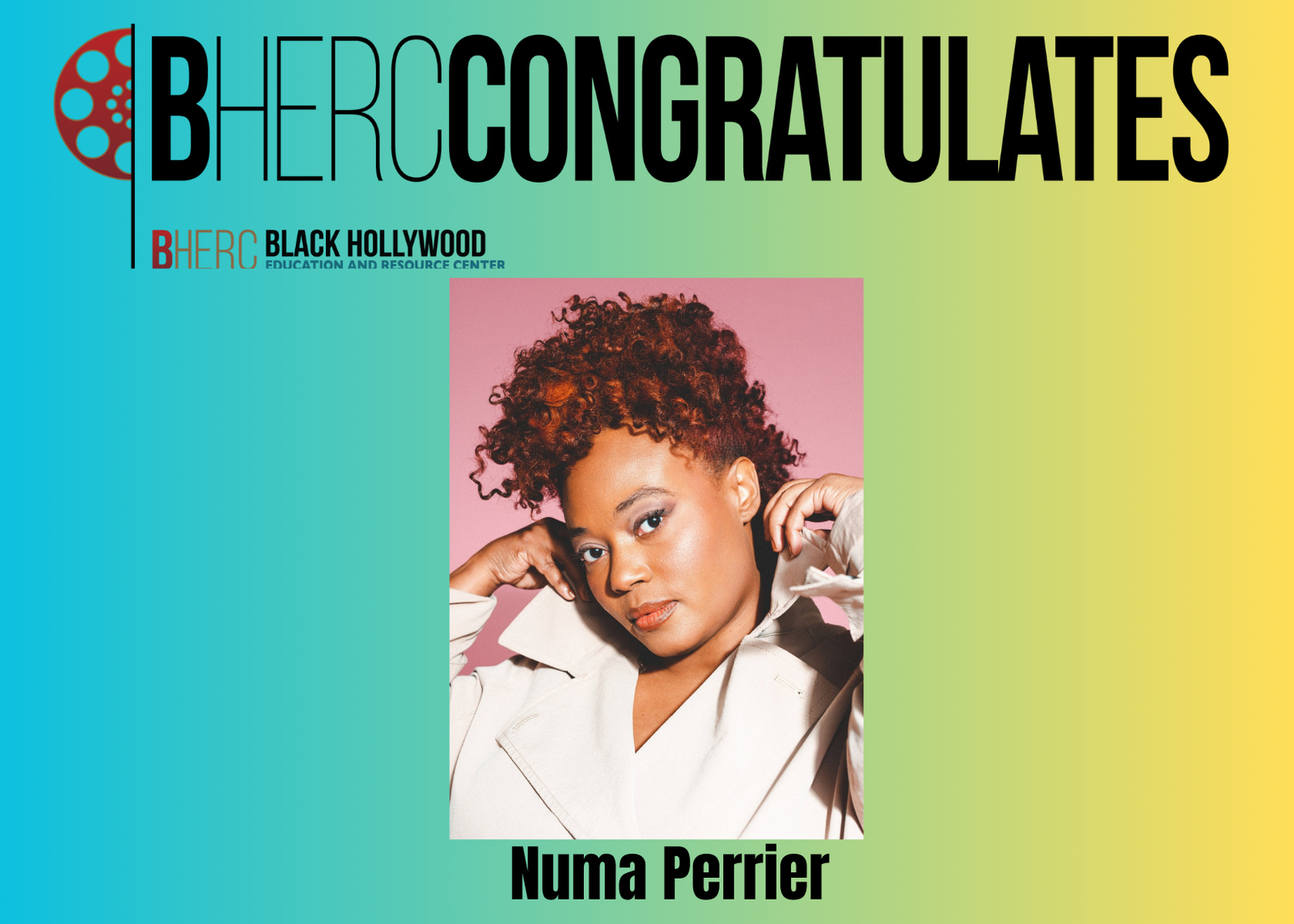 Black Hollywood Education & Resource Center » BHERC Congratulates Sistas Alumni Numa Perrier!