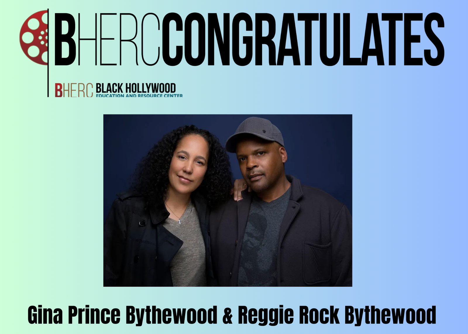 BHERC Congratulates Gina Prince-Bythewood & Reggie Rock Bythewood