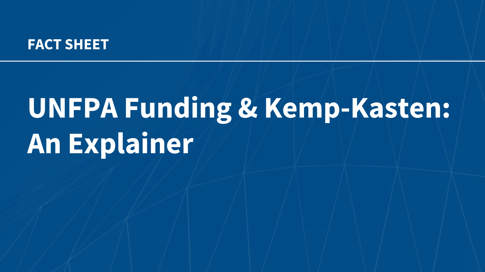 UNFPA Funding and Kemp-Kasten: An Explainer